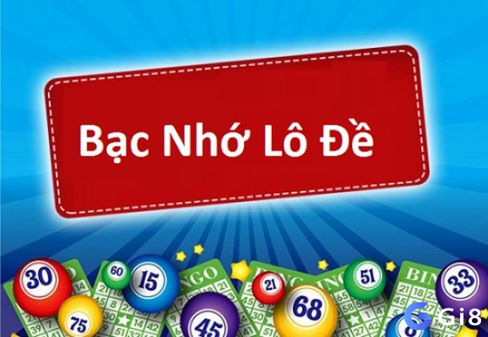 Tìm hiểu về bạc nhớ lô đề