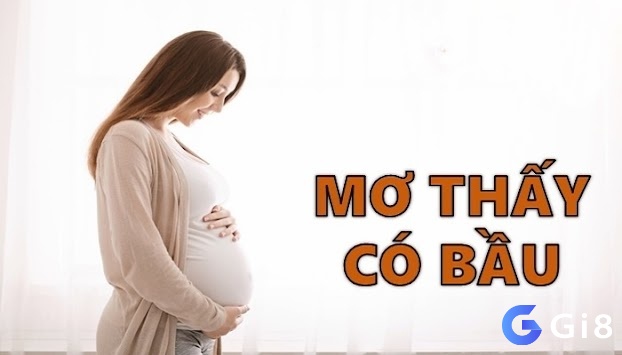 Chiêm bao thấy có bầu mang tới nhiều ý nghĩa đặc biệt 