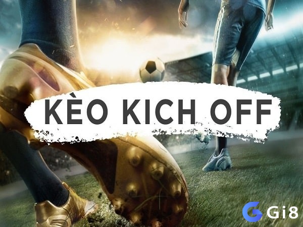 Kèo Kick Off là hình thức đặt cược phụ được nhiều người chơi yêu thích 