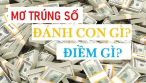 Nằm mơ thấy trúng đề đánh con gì? Giải mã 100% giấc mơ