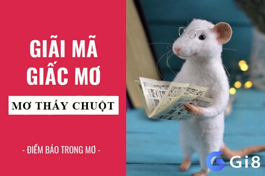 Chiêm bao nằm ngủ mơ thấy chuột có điềm báo gì 