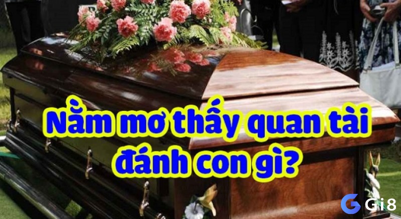 Khám phá con đề thú vị liên quan đến giấc mơ về quan tài nhé!